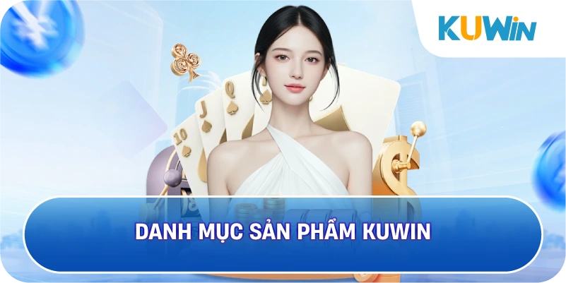 Danh Mục Sản Phẩm KUWIN