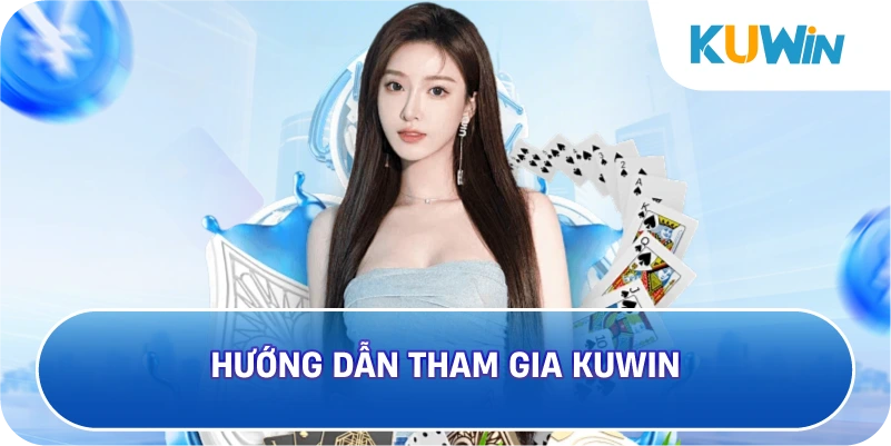 Hướng Dẫn Tham Gia KUWIN